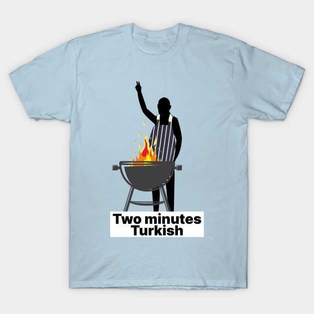 Two minutes Turkish snatch reference T-Shirt by Captain-Jackson
